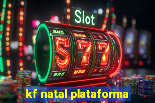 kf natal plataforma